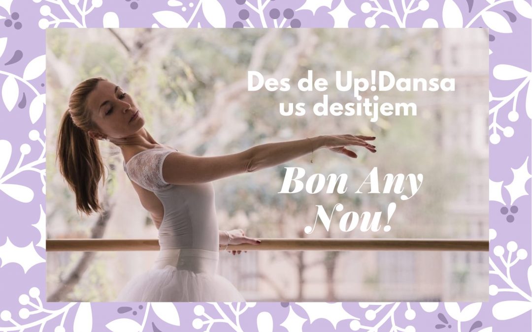 Desde Up!Dansa te deseamos un 2022 lleno de danza
